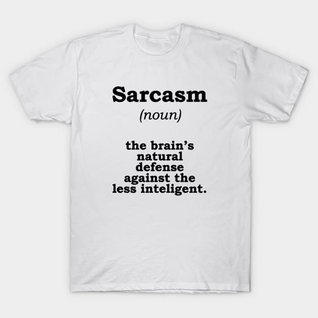 Sarcasm T-Shirt by DinoAdnan